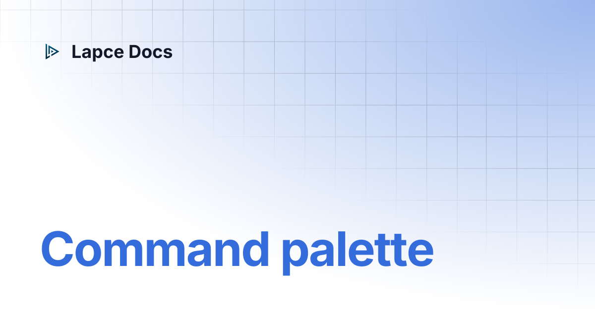 Command palette | Lapce Docs
